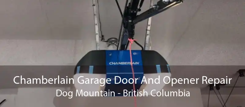 Chamberlain Garage Door And Opener Repair Dog Mountain - British Columbia
