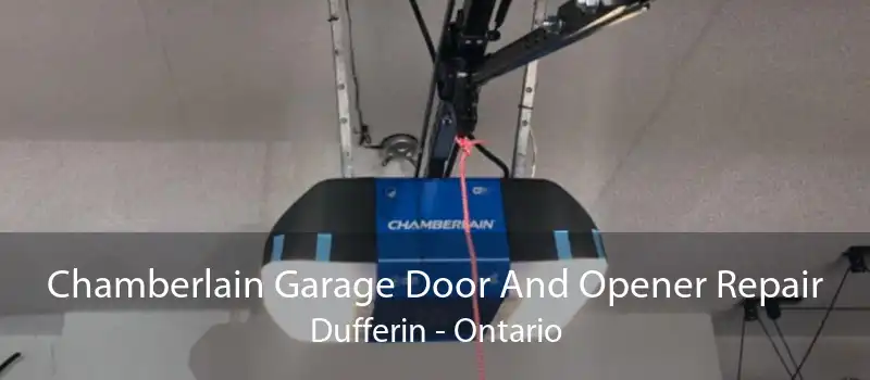 Chamberlain Garage Door And Opener Repair Dufferin - Ontario