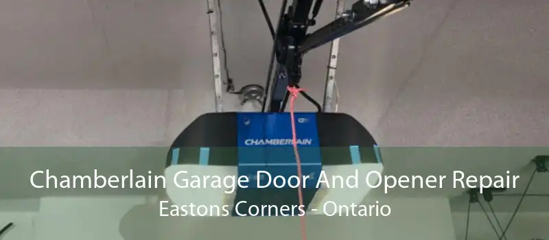 Chamberlain Garage Door And Opener Repair Eastons Corners - Ontario
