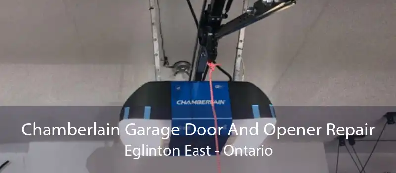 Chamberlain Garage Door And Opener Repair Eglinton East - Ontario