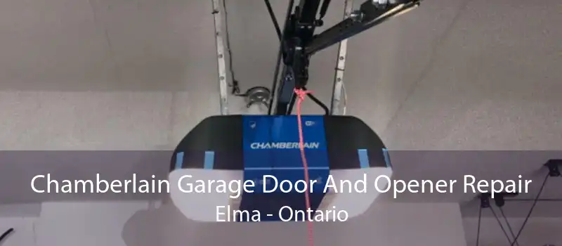 Chamberlain Garage Door And Opener Repair Elma - Ontario