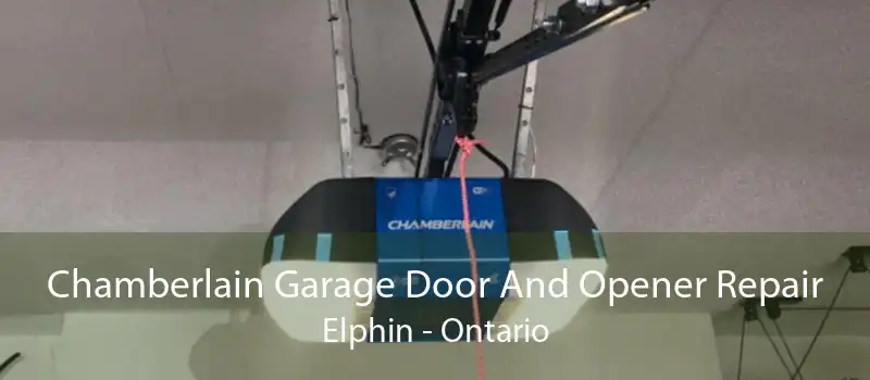Chamberlain Garage Door And Opener Repair Elphin - Ontario