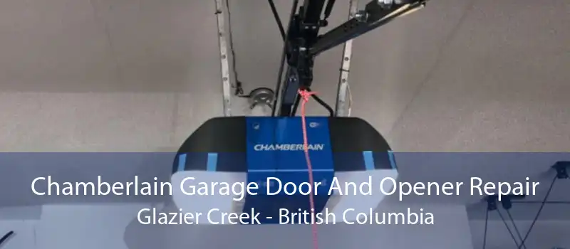 Chamberlain Garage Door And Opener Repair Glazier Creek - British Columbia