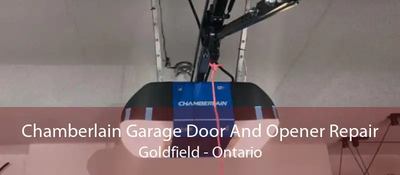 Chamberlain Garage Door And Opener Repair Goldfield - Ontario