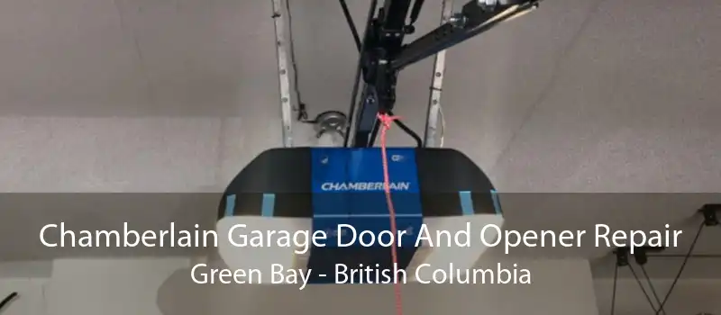 Chamberlain Garage Door And Opener Repair Green Bay - British Columbia