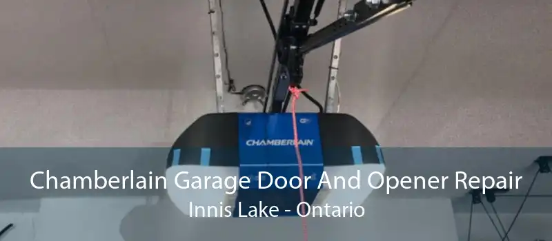 Chamberlain Garage Door And Opener Repair Innis Lake - Ontario