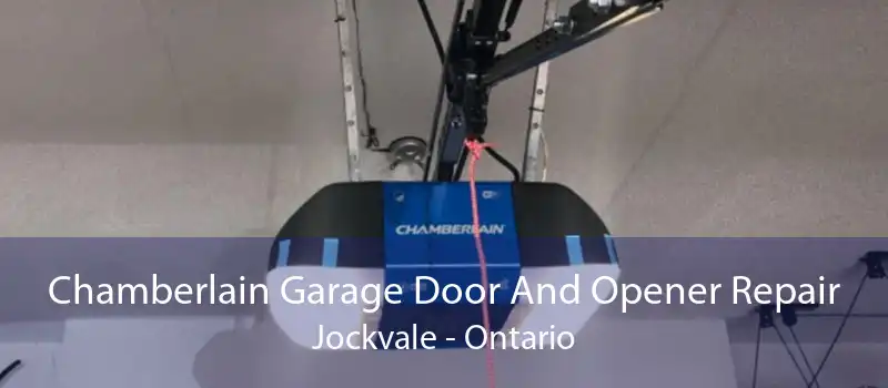 Chamberlain Garage Door And Opener Repair Jockvale - Ontario