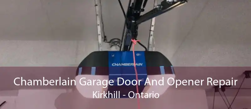 Chamberlain Garage Door And Opener Repair Kirkhill - Ontario