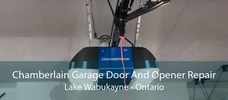Chamberlain Garage Door And Opener Repair Lake Wabukayne - Ontario