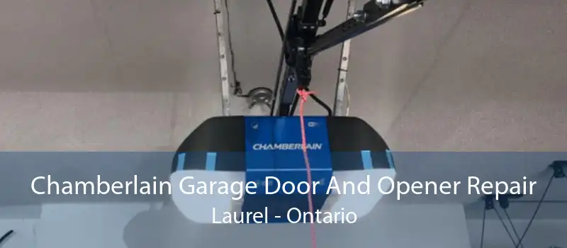 Chamberlain Garage Door And Opener Repair Laurel - Ontario