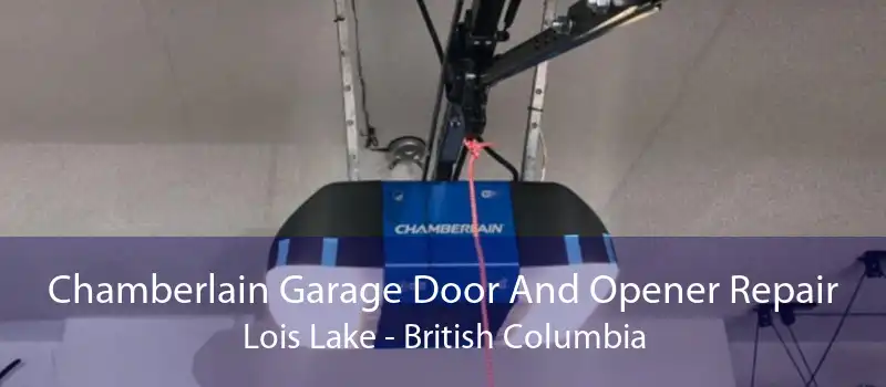 Chamberlain Garage Door And Opener Repair Lois Lake - British Columbia