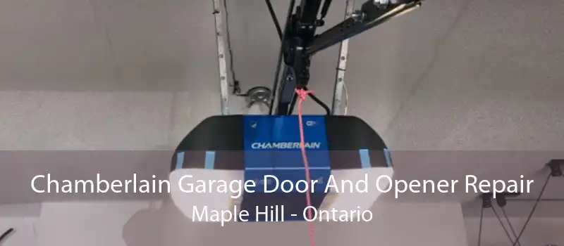 Chamberlain Garage Door And Opener Repair Maple Hill - Ontario
