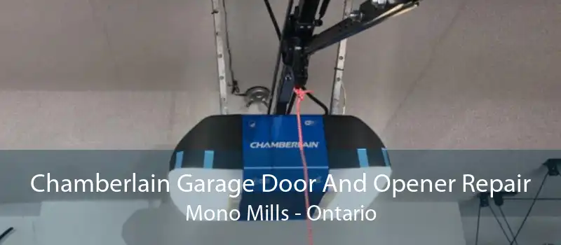 Chamberlain Garage Door And Opener Repair Mono Mills - Ontario