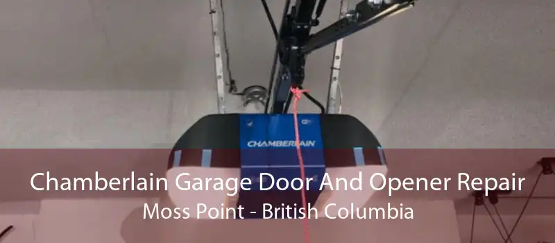 Chamberlain Garage Door And Opener Repair Moss Point - British Columbia