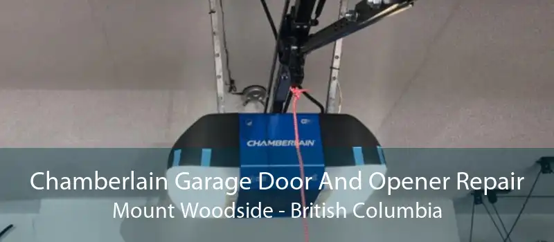 Chamberlain Garage Door And Opener Repair Mount Woodside - British Columbia