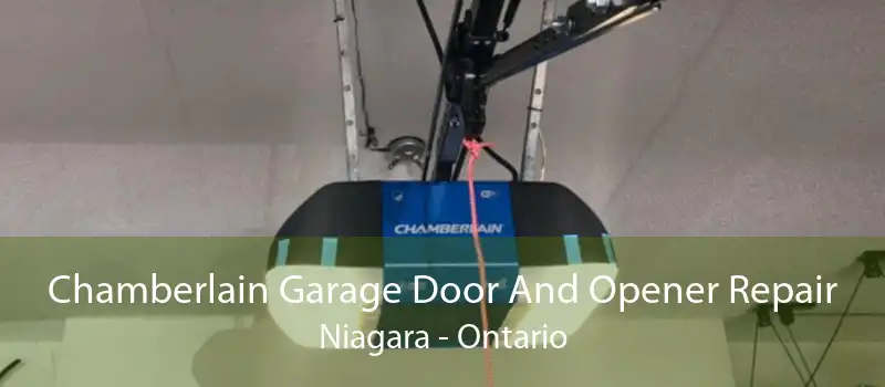Chamberlain Garage Door And Opener Repair Niagara - Ontario
