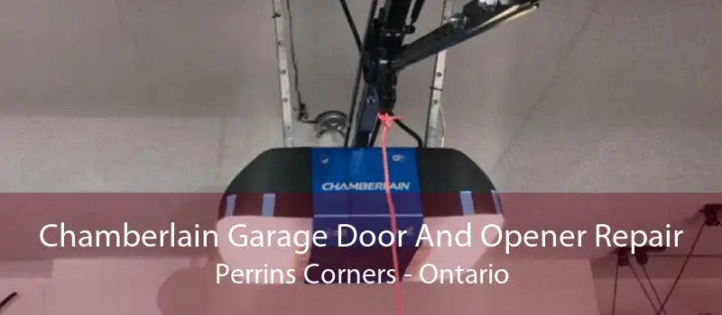 Chamberlain Garage Door And Opener Repair Perrins Corners - Ontario