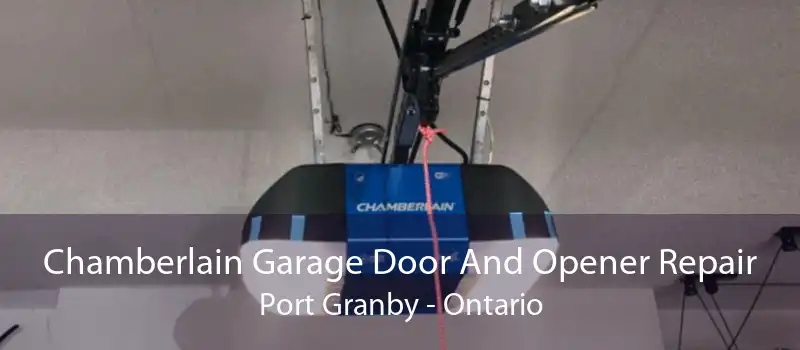 Chamberlain Garage Door And Opener Repair Port Granby - Ontario