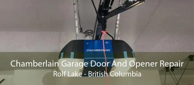 Chamberlain Garage Door And Opener Repair Rolf Lake - British Columbia