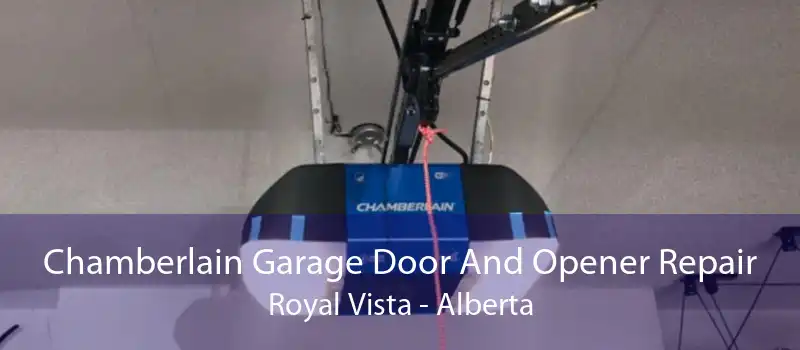 Chamberlain Garage Door And Opener Repair Royal Vista - Alberta