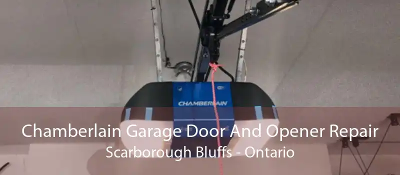 Chamberlain Garage Door And Opener Repair Scarborough Bluffs - Ontario