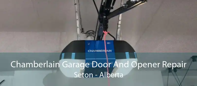 Chamberlain Garage Door And Opener Repair Seton - Alberta
