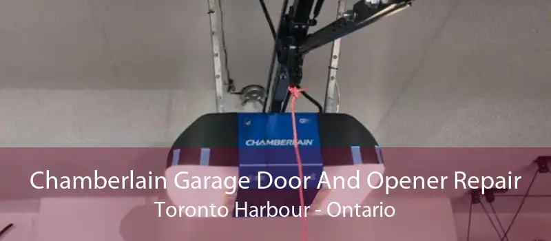 Chamberlain Garage Door And Opener Repair Toronto Harbour - Ontario