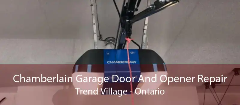 Chamberlain Garage Door And Opener Repair Trend Village - Ontario