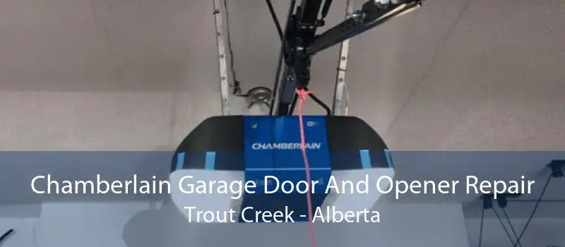 Chamberlain Garage Door And Opener Repair Trout Creek - Alberta
