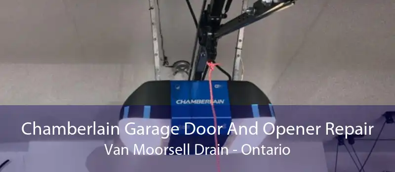 Chamberlain Garage Door And Opener Repair Van Moorsell Drain - Ontario