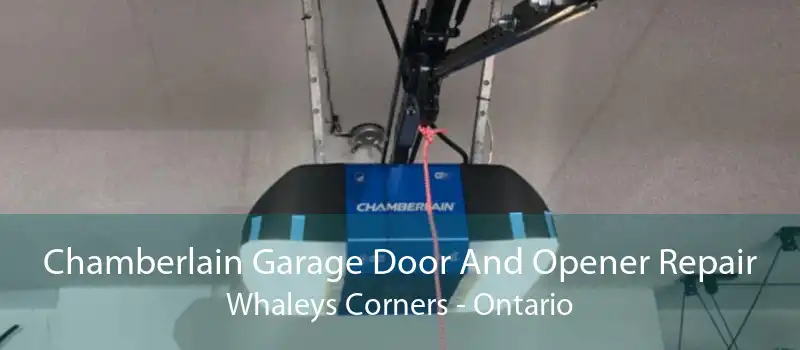 Chamberlain Garage Door And Opener Repair Whaleys Corners - Ontario