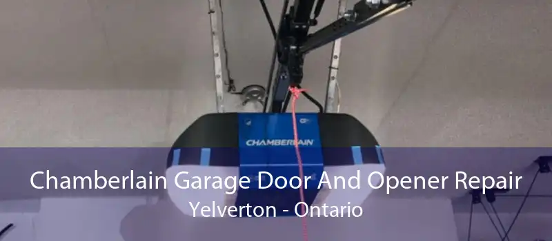Chamberlain Garage Door And Opener Repair Yelverton - Ontario