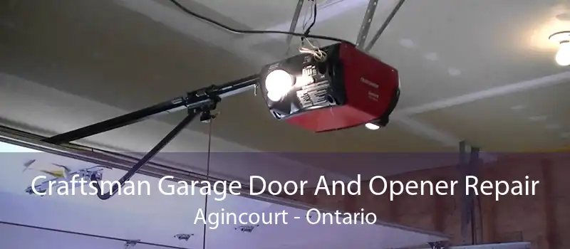 Craftsman Garage Door And Opener Repair Agincourt - Ontario