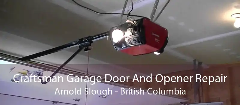 Craftsman Garage Door And Opener Repair Arnold Slough - British Columbia