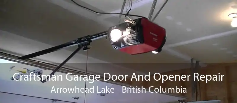 Craftsman Garage Door And Opener Repair Arrowhead Lake - British Columbia