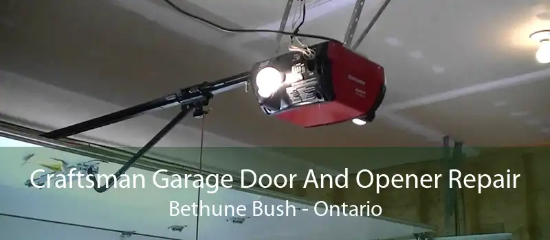 Craftsman Garage Door And Opener Repair Bethune Bush - Ontario