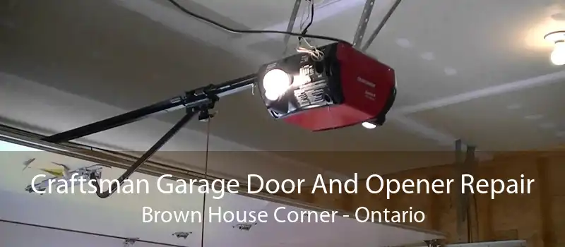 Craftsman Garage Door And Opener Repair Brown House Corner - Ontario