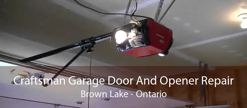 Craftsman Garage Door And Opener Repair Brown Lake - Ontario