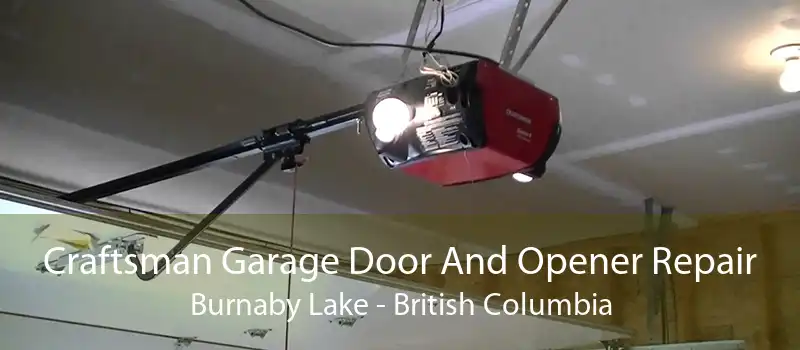 Craftsman Garage Door And Opener Repair Burnaby Lake - British Columbia