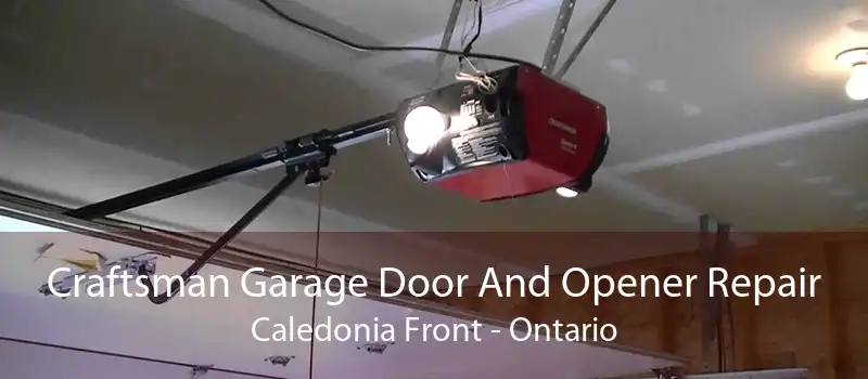 Craftsman Garage Door And Opener Repair Caledonia Front - Ontario