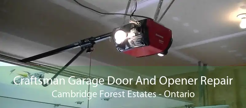 Craftsman Garage Door And Opener Repair Cambridge Forest Estates - Ontario