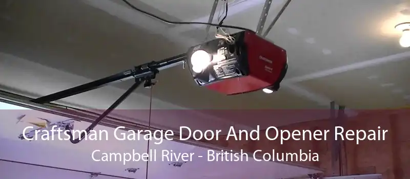 Craftsman Garage Door And Opener Repair Campbell River - British Columbia