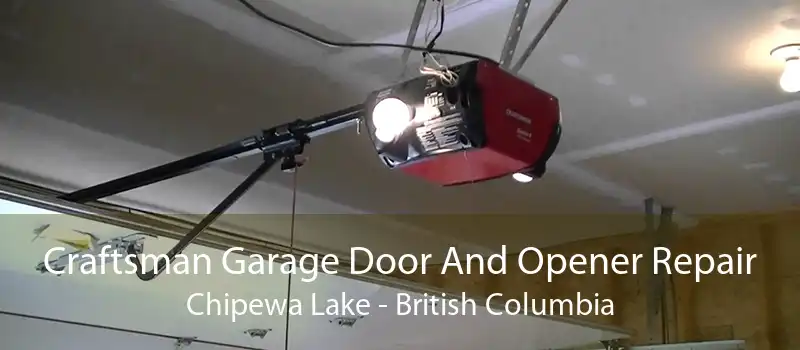 Craftsman Garage Door And Opener Repair Chipewa Lake - British Columbia