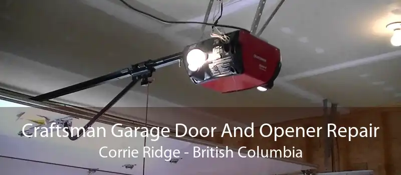 Craftsman Garage Door And Opener Repair Corrie Ridge - British Columbia
