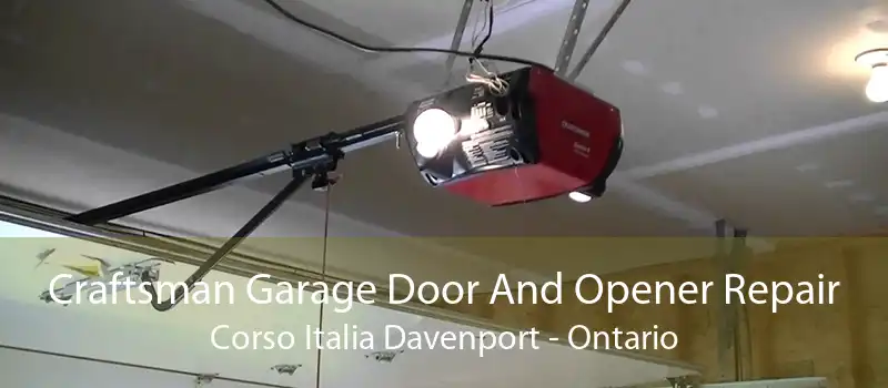 Craftsman Garage Door And Opener Repair Corso Italia Davenport - Ontario