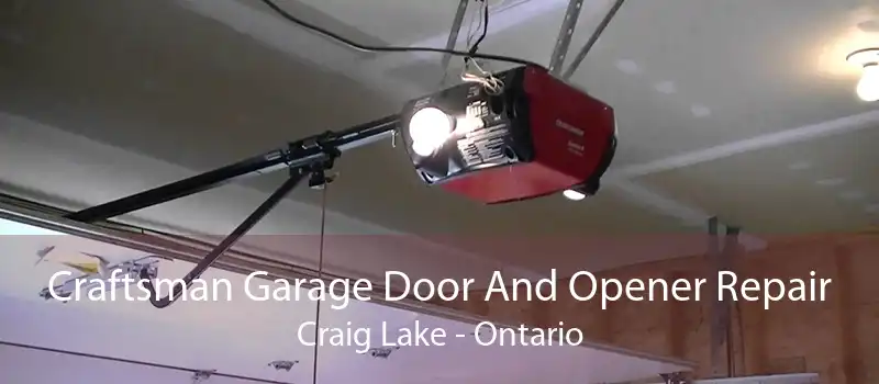 Craftsman Garage Door And Opener Repair Craig Lake - Ontario