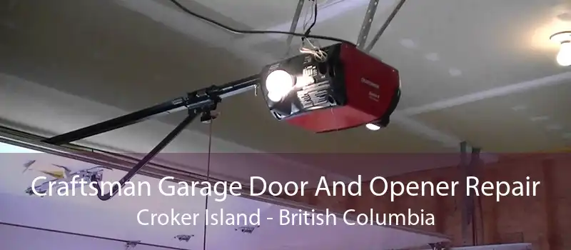 Craftsman Garage Door And Opener Repair Croker Island - British Columbia