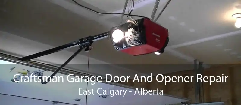 Craftsman Garage Door And Opener Repair East Calgary - Alberta