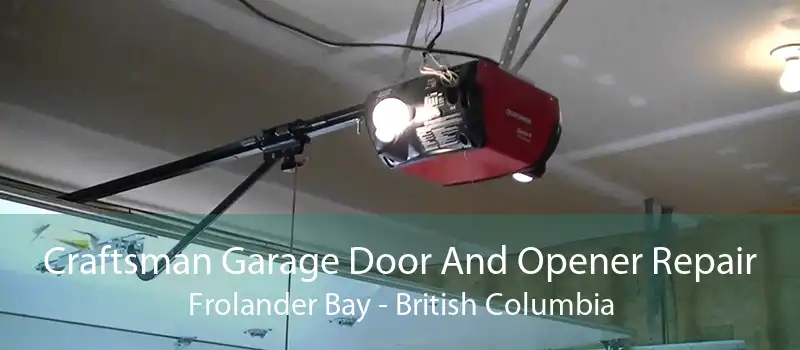 Craftsman Garage Door And Opener Repair Frolander Bay - British Columbia