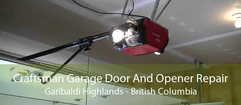 Craftsman Garage Door And Opener Repair Garibaldi Highlands - British Columbia